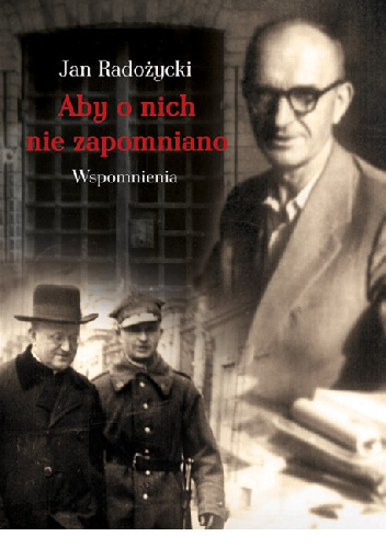 Aby o nich nie zapomniano - Jan Radożycki