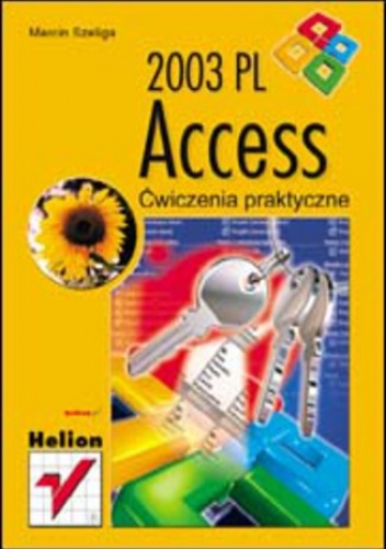 Access 2003 PL. Ćwiczenia praktyczne - Szeliga Marcin