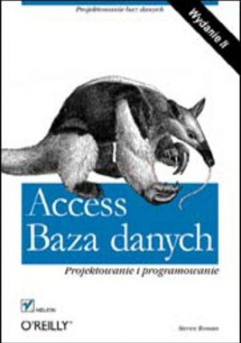 Access. Baza danych. Projektowanie i programowanie - Steven Roman
