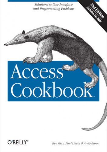 Access Cookbook. Solutions to Common User Interface & Programming Problems. 2nd Edition