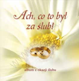 Ach, co to był za ślub! - Paweł Szczepański, Anna Szczepańska