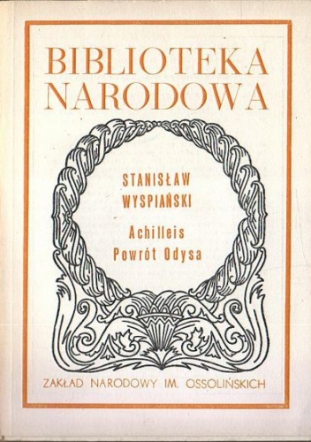 Achilleis ; Powrót Odysa - Stanisław Wyspiański
