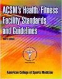 Acsm's Health Fitness Facility Standards & Guidelines - American College of Sports Medicine