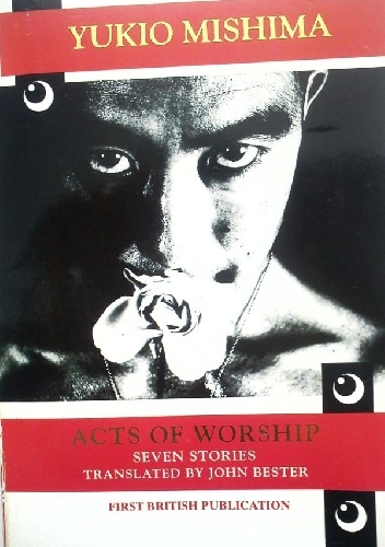 Acts of Worship: Seven Stories - Yukio Mishima