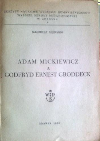 Adam Mickiewicz a Godfryd Ernest Groddeck - Kazimierz Mężyński