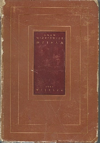 Adam Mickiewicz. Dzieła. Tom I. Wiersze - Adam Mickiewicz