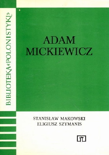 Adam Mickiewicz - Stanisław Makowski