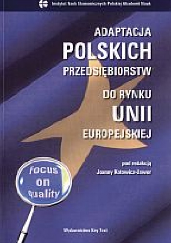 Adaptacja polskich przedsiębiorstw do rynku Unii Europejskiej - Joanna Kotowicz-Jawor