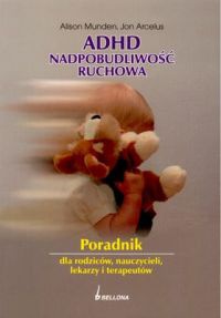 ADHD. Nadpobudliwość ruchowa. - Alison Munden, Jon Arcelus