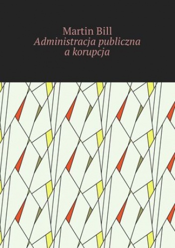 Administracja publiczna a korupcja - Bill Martin