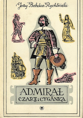 Admirał, czart i cyganka - Jerzy Bohdan Rychliński