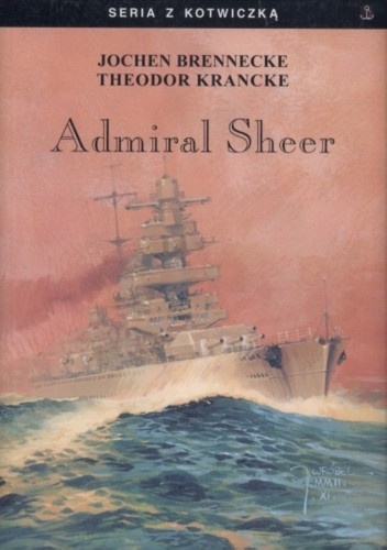 Admiral Sheer. Krążownik dwóch oceanów - Jochen Brennecke, Theodor Krancke