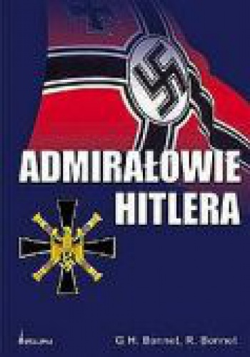 Admirałowie Hitlera - G.H. Bennett