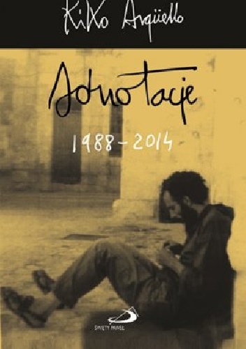 Adnotacje 1988-2014 - Kiko Arguello