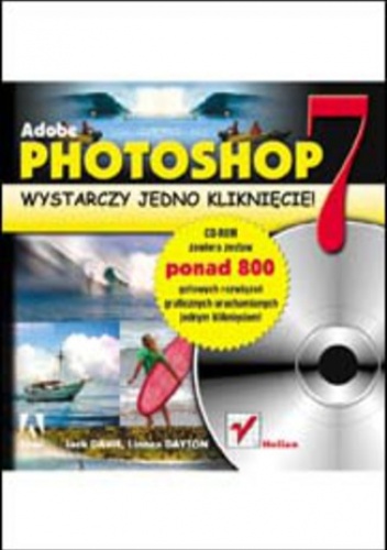 Adobe Photoshop 7. Wystarczy jedno kliknięcie! - Jack Davis, Dayton Linnea