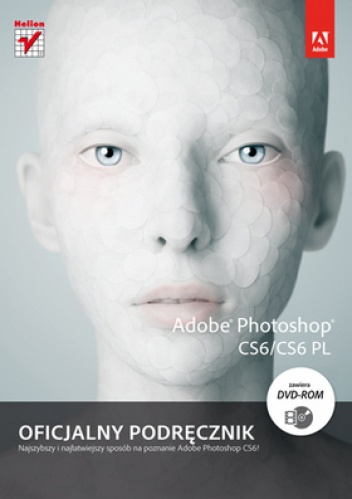 Adobe Photoshop CS6/CS6 PL. Oficjalny podręcznik - Adobe Creative Team