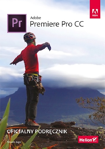 Adobe Premiere Pro CC. Oficjalny podręcznik - Maxim Jago