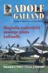 Adolf Galland. Generał lotnictwa myśliwskiego. - Trevor J. Constable, Raymond F. Toliver