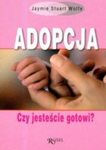 ADOPCJA. Czy jesteście gotowi? - Jaymie Stuart-Wolfe