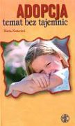 Adopcja, temat bez tajemnic - Maria Kwiecień