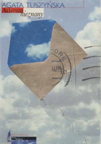 Adresat nieznany - Agata Tuszyńska