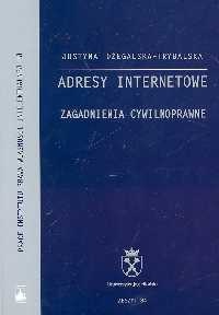 Adresy internetowe: zagadnienia cywilnoprawne - Justyna Ożegalska-Trybalska