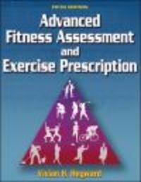 Advanced Fitness Assessment & Exercise Prescription - Vivian H. Heyward