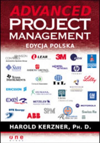 Advanced Project Management. Edycja polska - Ph. D., Kerzner Harold