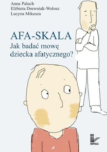 Afa-skala. Jak badać mowę dziecka afatycznego?