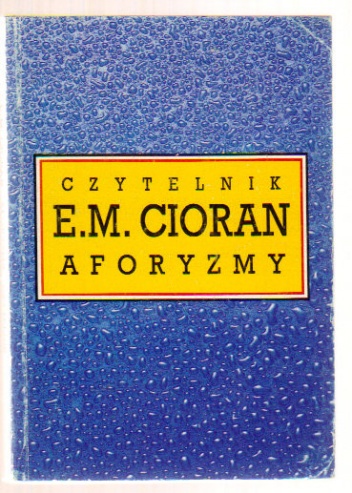 Aforyzmy - Emil Cioran