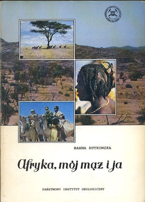 Afryka, mój mąż i ja - Hanna Rutkowska