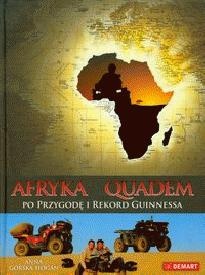 Afryka - quadem po przygodę i rekord Guinnessa - Anna Górska-Hogan