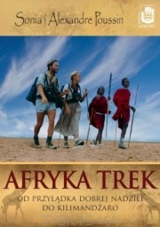 Afryka Trek. Od Przylądka Dobrej Nadziei do Kilimandżaro - Sonia Poussin, Alexandre Poussin
