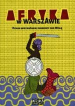 Afryka w Warszawie. Dzieje afrykańskiej diaspory nad Wisłą - Paweł Średziński, Mamadou Diouf