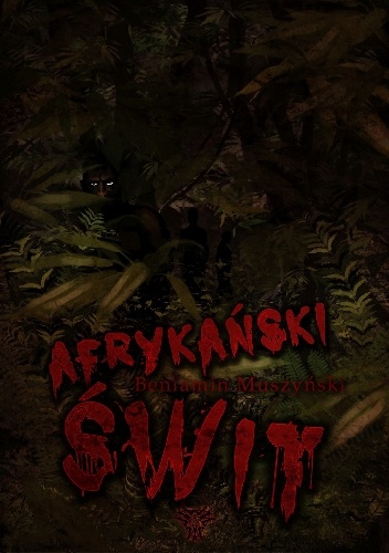 Afrykański świt - Beniamin Tytus Muszyński