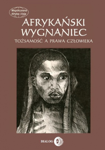 Afrykański wygnaniec. Tożsamość a prawa człowieka - Joanna Mantel-Niećko