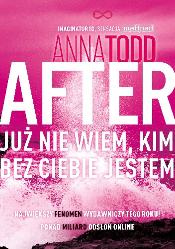 After. Już nie wiem, kim bez ciebie jestem - Anna Todd