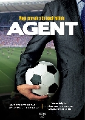 Agent. Naga prawda o kulisach futbolu - Anonimowy Agent