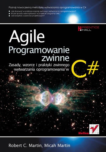 Agile. Programowanie zwinne: zasady, wzorce i praktyki zwinnego wytwarzania oprogramowania w C# - Robert Cecil Martin, Micah Martin