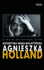 Agnieszka Holland - Katarzyna Mąka-Malatyńska