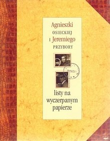Agnieszki Osieckiej i Jeremiego Przybory listy na wyczerpanym papierze