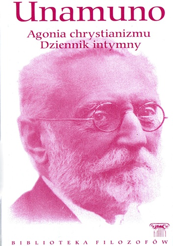Agonia chrystianizmu. Dziennik intymny - Miguel de Unamuno