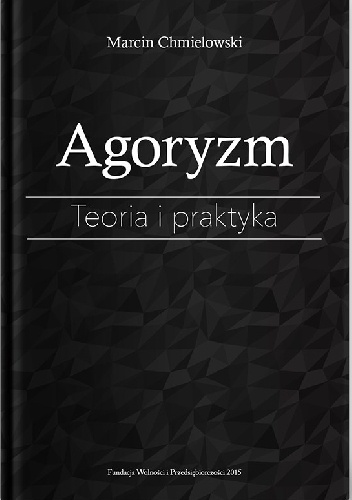 Agoryzm. Teoria i praktyka - Marcin Chmielowski