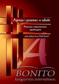 Agresja i przemoc w szkole - Irena Pufal-Struzik