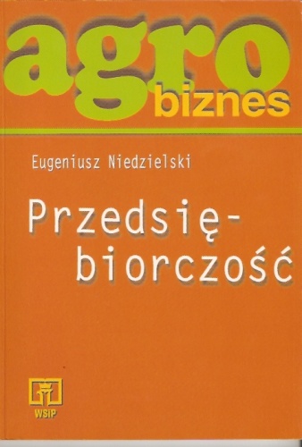 Agrobiznes. Przedsiębiorczość - Eugeniusz Niedzielski
