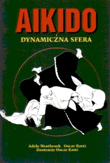 Aikido i dynamiczna sfera - Adele Westbrook, Oscar Ratti