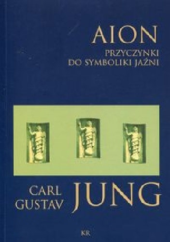 Aion. Przyczynki do symboliki jaźni - Carl Gustav Jung