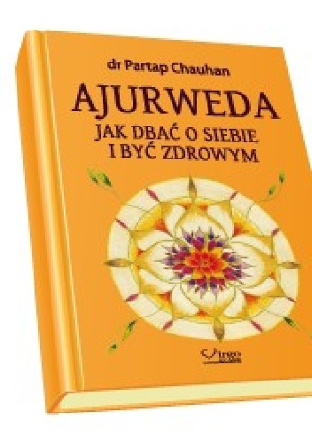 Ajurweda. Jak dbać o siebie i być zdrowym - Partap Chauhan