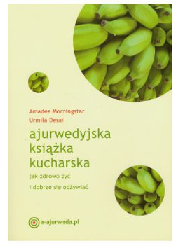 Ajurwedyjska książka kucharska - Desai Urmila Morningstar Amadea
