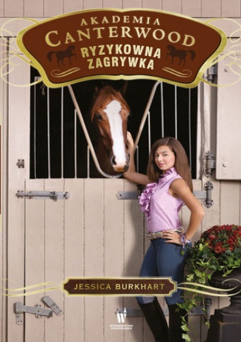 Akademia Canterwood (Tom 12). Ryzykowna zagrywka - Jessica Burkhart